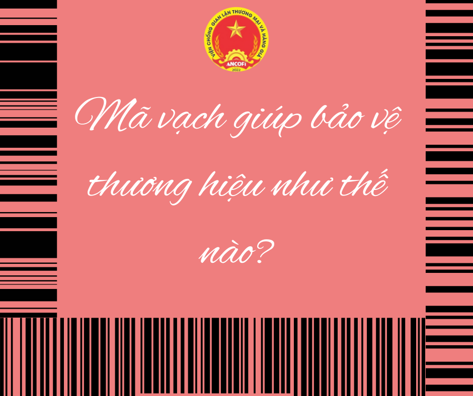 Mã vạch giúp bảo vệ thương hiệu như thế nào